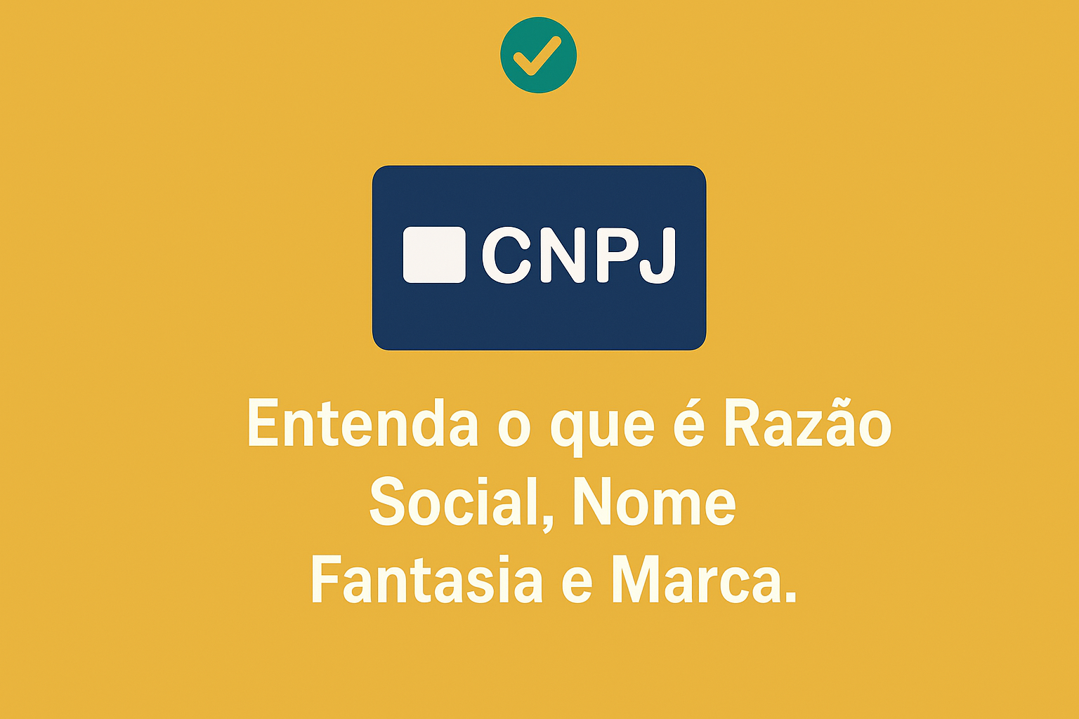 Marca, Razão Social e Nome Fantasia: entenda a diferença